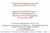 Review of Petrophysics - Texas A&M UniversitySh… · PETE 324 (07A) — PTA Objectives; Petrophysics Review; PVT Review Slide — 2 zObjectives of PTA/PA: Basics The reservoir does