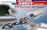 New Threading Tools MMT - Mitsubishi Materials series for precise and efficient threading Expanded t Series expanded, additional M-class inserts with 3-D chip breakers Tough new grade,