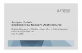 Juniper Update Enabling New Network Architectures · Juniper Update Enabling New Network Architectures ... 2009 Juniper Networks, Inc. Data Center 1 MPLS ... Out-of-the-box Juniper