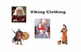 bii2 viking clothing - University of Limerickvikingage.mic.ul.ie/pdfs/bii2_viking_clothing.pdfMen’s Dress A woolen cloak was fastened by a brooch A shirt of wool or linen was fastened