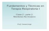 Fundamentos y Técnicas en Terapia Respiratoria I · Clase 2 - parte 2: Monitoreo No Invasivo Prof. Emma Jorge Fundamentos y Técnicas en Terapia Respiratoria I
