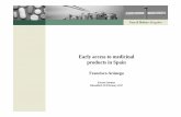 Early access to medicinal products in Spain - faus … · Early access to medicinal products in Spain Francisco Aránega ... Spain's legal and administrative ... • The value of