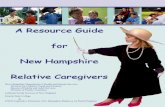 A Resource Guide for New Hampshire Relative … Resource Guide for New Hampshire Relative Caregivers New Hampshire Department of Health and Human Services Division for Children, Youth