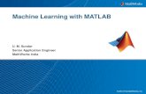 Machine Learning with MATLAB · 2 Agenda Machine Learning Overview Machine Learning with MATLAB –Unsupervised Learning Clustering –Supervised Learning Classification Regression