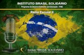 Radio Escolar II - brasilsolidario.com.br · • Virtual DJ, Zara Rádio e/ou ... e o material que irá para a rádio já finalizado, além de gravações e possíveis mixagens; ...