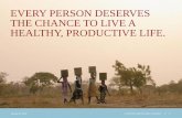 EVERY PERSON DESERVES THE CHANCE TO LIVE … PERSON DESERVES THE CHANCE TO LIVE A HEALTHY, PRODUCTIVE LIFE. January 27, 2012 1 US Education Global Health Global Development Our Areas