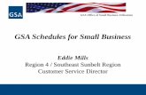 Region 4 / Southeast Sunbelt Region Customer … 4 / Southeast Sunbelt Region Customer Service Director • GSA Overview • What are GSA Schedules? • GSA Schedule Process and Qualifications
