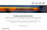 Industrial Defender -  Sensors Flight recorder ... Automates manual processes Enforces policy, process & ... System Password policies Whitelist change activity