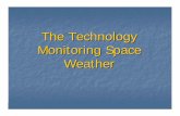 PowerPoint Presentation - The Technology Monitoring ... PowerPoint - PowerPoint Presentation - The Technology Monitoring Space Weather.ppt Author hnj Created Date 7/29/2008 8:30:38