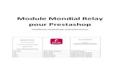 Module Mondial Relay pour Prestashop · Introduction et pré-requis Ce document concerne l’installation, le paramétrage et l’utilisation du module Mondial Relay pour Prestashop