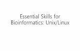 Essential Skills for Bioinformatics: Unix/Linux - DGIST · • Data can remain compressed on the disk throughout processing and analyses. Most well-written bioinformatics tools can