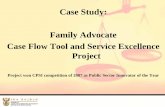 Case Study: Family Advocate Case Flow Tool and Service ... flow... · Case Study: Family Advocate Case Flow Tool and Service Excellence ... in the family and reduce the trauma to