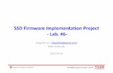 SSD Firmware Project #6 - AndroBenchcsl.skku.edu/uploads/ICE3028S11/lab6.pdf · SSD Firmware Implementation Project ... #4 Jasmine OpenSSDplatform tutorial #1 #5 Jasmine OpenSSDplatform