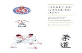 LIVRET DE GRADE DE JUDO - Judo Ju-Jitsu Seclinjudoseclin.fr/wp-content/uploads/2012/05/LIVRET-JUDO-seclin.pdf · 4 Présentation Le livret que tu as dans les mains est unique et strictement