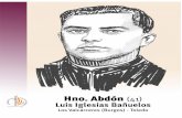 Hno. Abdón (41) Luis Iglesias Bañuelos · El Burgo Ranero (León) - Madrid c/ Fuencarral. Hno. Aquilino (33) Baldomero Baró Riera Tiurana (Lleida) - Les Avellanes (Lleida) Hno.