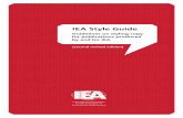 IEA Style Guide - IEA - Education · IEA Style Guide Guidelines on styling copy for publications produced by and for IEA (second revised edition) International Association for the