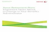 Xerox Retirement Plans Important News About a Change Retirement Plans Important News About ... In case of any ... 2 The Xerox Corporation Savings Plan and The Savings Plan of Xerox