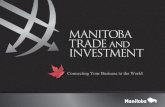 Manitoba Trade and Investment · Manitoba’s Exports billions of CDN dollars $4.5 $8.0 ... Custom Steel Manufacturing Ltd. ... Westward Industries