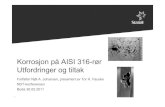 2. Korrosjon på AISI 316-rør - ndt.sitegen.nondt.sitegen.no/customers/ndt/files/2. Korresjon.pdf · • AISI 316 er i følge NORSOK M-001 bestandig i marint miljø, men erfaringene