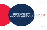 STOCK CONNECT ANOTHER MILESTONE - HKEX CONNECT ANOTHER MILESTONE Date: 16 August 2016 Charles Li HKEX Chief Executive . 22 Important Information ... Final Regulatory Approval on Commencement