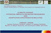 CLIMATE CHANGE: POTENTIAL IMPACTS ON WATER … · Climate Change Projection GLOBAL* MALAYSIA** ... Legend N Selected Sub-regions ... • The expected changes in the hydrologic regime