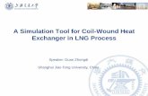 A Simulation Tool for Coil-Wound Heat Exchanger in LNG … · A Simulation Tool for Coil-Wound Heat Exchanger in LNG Process Speaker: Duan Zhongdi Shanghai Jiao Tong University, China