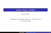 Hidden Markov Models - The University of Edinburgh · Hidden Markov Models ... HMM Acoustic Model s(t! 1) s(t) s(t+1) ... 2 Decoding Given an observation sequence and an HMM, determine