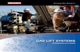GAS LIFT SYSTEMS - GE Oil and Gas · product lines consist of Beam and Hydraulic ... 20 ROV Orifice Valve 21 Dummy Valves 22 Wireline ... up the annular area. GAS LIFT 8 Gas Lift