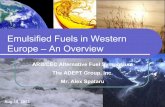 Emulsified Fuels in Western Europe – An Overvie ·  · 2005-09-06Emulsified Fuels in Western Europe – An Overview ARB/CEC Alternative Fuel Symposium The ADEPT Group, Inc. Mr.