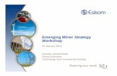 Emerging Miner Strategy Workshop - Eskom · Coal Trading an option to secure coal ... Black Emerging Mining Industry for the security of coal supply 4. ... Eskom Emerging Miners strategy