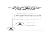 SA Government Wages Parity Enterprise Agreement ??SOUTH AUSTRALIAN GOVERNMENT WAGES PARITY (SALARIED) ENTERPRISE AGREEMENT 2010 File No. 07613 of 2009 This Agreement shall come into