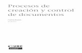 Procesos de creación y control de documentos • PID_00195713 9 Procesos de creación y control de documentos Por último, como tercer ejemplo de clasificación de procesos, recogemos