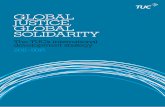 GLOBAL JUSTICE, GLOBAL SOLIDARITy - TUC · PDF fileGlobal justice, global solidarity 4 Introduction. The role of trade unions Trade unionism enables women and men to participate on