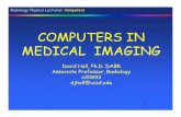 COMPUTERS IN MEDICAL IMAGING - UCSD RadResradres.ucsd.edu/secured/CH04_Computers.pdf ·  · 2017-01-30Radiology Physics Lectures: Computers • introduced into medical imaging in