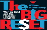 WillEM The s s BIG - Amsterdam University Pressnl.aup.nl/wosmedia/55/the_big_reset_inleiding_pdf.pdfGold Wars and the Financial Endgame Willem Middelkoop. ... have been trying to debase