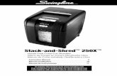 Stack-and-Shred 250X - Microsoft · The Stack and Shred 250X has been designed to automatically shred up to 250 sheets from the auto-feed chamber and up to 8 sheets through the manual