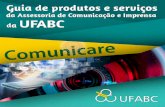 Guia de produtos e serviços - ufabc.edu.br · 7 Guia de Produtos e Serviços Portfólio de produtos Para cumprir suas atribuições, considerando limitações orçamentárias e de