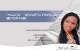 FAC3703 SPECIFIC FINANCIAL REPORTINGgimmenotes.co.za/wp-content/uploads/2016/12/FAC3703...FAC3703 – Programme PROGRAMME 08H00 – 08H15 Welcome and introduction 08H15 – 09H00 Borrowing