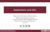 Statecharts and OCL - inf.mit.bme.hu · Marco Brambilla, Jordi Cabot, Manuel Wimmer. Model-Driven Software Engineering In Practice. Morgan & Claypool 2012. Motivation Graphical modeling