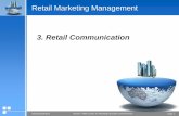 3. Retail Communication - ITSP | Warringtonbear.warrington.ufl.edu/oh/IRET/Slides/4.3Retail Communication.pdf · 3. Retail Communication. Marketing Module David F. Miller Center for
