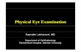 Physical Eye Examinationmed.mahidol.ac.th/eye/sites/default/files/public/presentation... · Physical Eye Examination Kaevalin Lekhanont, MD Department of Ophthalmology Ramathibodi