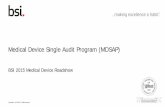 Medical Device Single Audit Program (MDSAP) - BSI Group Resources...• Follows the process approach • Four Primary processes • Management • Measurement, Analysis and Improvement