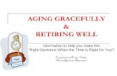 AGING GRACEFULLY & RETIRING WELL - King's Collegedepartments.kings.edu/hr/AGING_GRACEFULLY_RETI… ·  · 2010-04-23AGING GRACEFULLY & RETIRING WELL ... Your Golden Years are Still