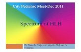 Spectrum of HLH - CPA Chennai · SPECTRUM OF HLH Dr.Revathi Raj’s unit, ... Fever ¨ Hepatosplenomegaly ¨ Pancytopenia ... Fever ¨ Hepatosplenomegaly ...