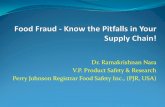 Dr. Ramakrishnan Nara V.P. Product Safety & Research … Fraud.pdf · Recall losses : Ref: ... Ref: USP Food Fraud Mitigation Guidance 2016 : Food Fraud-Control measures ... GFSI