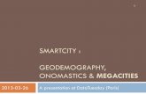 GEODEMOGRAPHY, ONOMASTICS & MEGACITIES - … · 3/26/2013 · GEODEMOGRAPHY, ONOMASTICS & MEGACITIES ... designed by Grumbach/Wilmotte . BRICS : ... 3/29/2013 5:36:34 PM ...