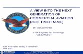 A VIEW INTO THE NEXT GENERATION OF COMMERCIAL AVIATION ... · GENERATION OF COMMERCIAL AVIATION (2025 TIMEFRAME) ... The green future of commercial aviation ... –GTF TM Engine Technology
