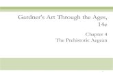 Gardner’s Art Through the Ages, 14e - Weeblyaparthist.weebly.com/uploads/2/7/0/4/27042101/chapter4...Gardner’s Art Through the Ages, 14e * The Prehistoric Aegean * Goals • Identify