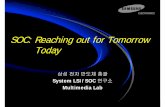 SOC: Reaching out for Tomorrow Today - hompi.sogang.ac.krhompi.sogang.ac.kr/eevision1/homeday04/kimsk.pdf · BBA/RF Tx BBA/RF Rx Modem 1Chip PLL CDMA2000 1x ... - Coding guideline
