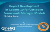 AR Aging Report - NeoSystems Corp€¦ · •AR Aging Report By: ... To start a Report Studio Report in Cognos 10, go to the word Launch: ... “cast” statement in the data item